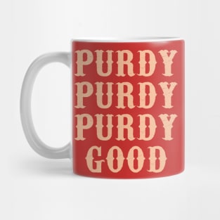 Feeling Purdy Good Talk Purdy To Me Purdy Mug